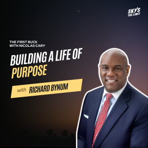 Building a Life of Purpose: Finding Clarity & Driving Change with Richard Bynum