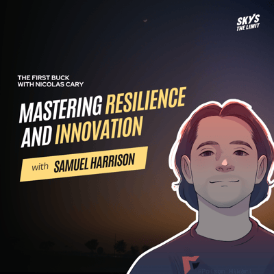 Mastering Resilience and Innovation: Building Teams That Lead with Samuel Harrison